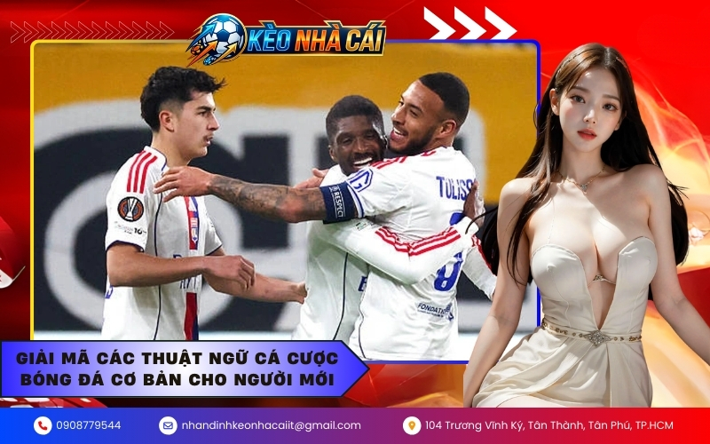 Giải mã các thuật ngữ cá cược bóng đá cơ bản cho người mới