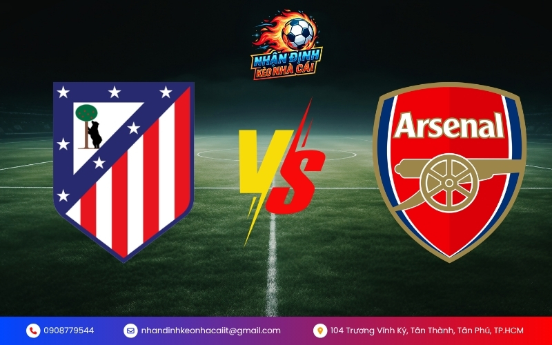 Nhận Định Trận Atlético de Madrid vs Arsenal