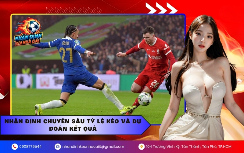 Nhận định chuyên sâu tỷ lệ kèo và dự đoán kết quả