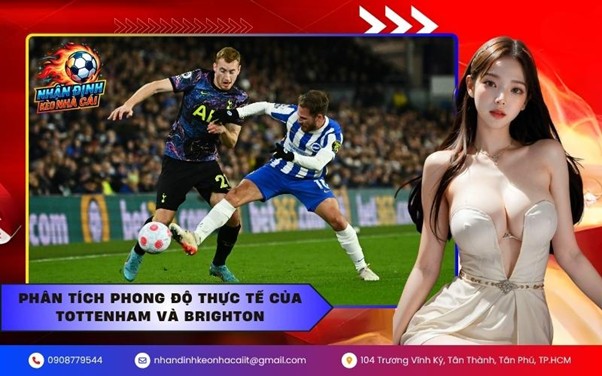 Phân tích phong độ thực tế của Tottenham và Brighton