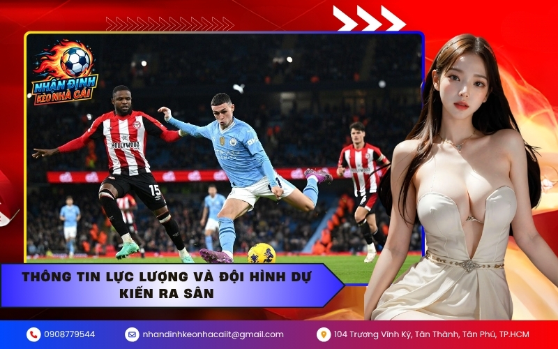 Thông tin lực lượng và đội hình dự kiến ra sân