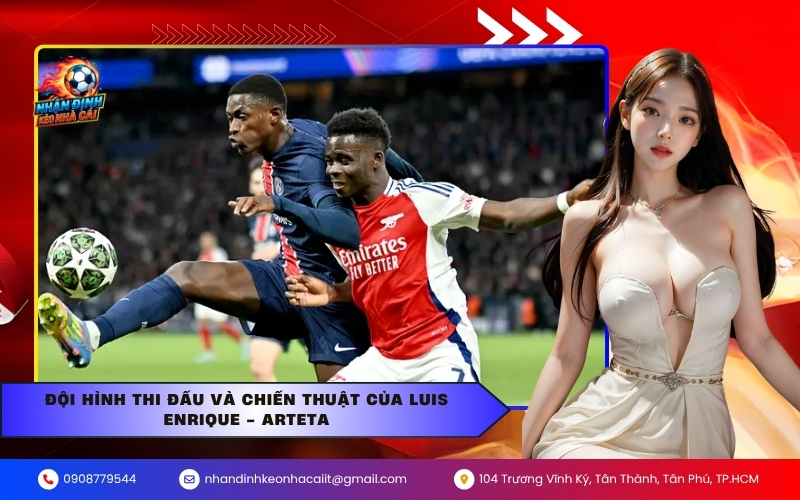 Đội hình thi đấu và chiến thuật của Luis Enrique - Arteta