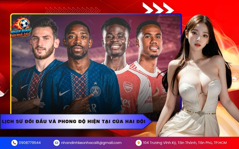 Lịch sử đối đầu và phong độ hiện tại của hai đội