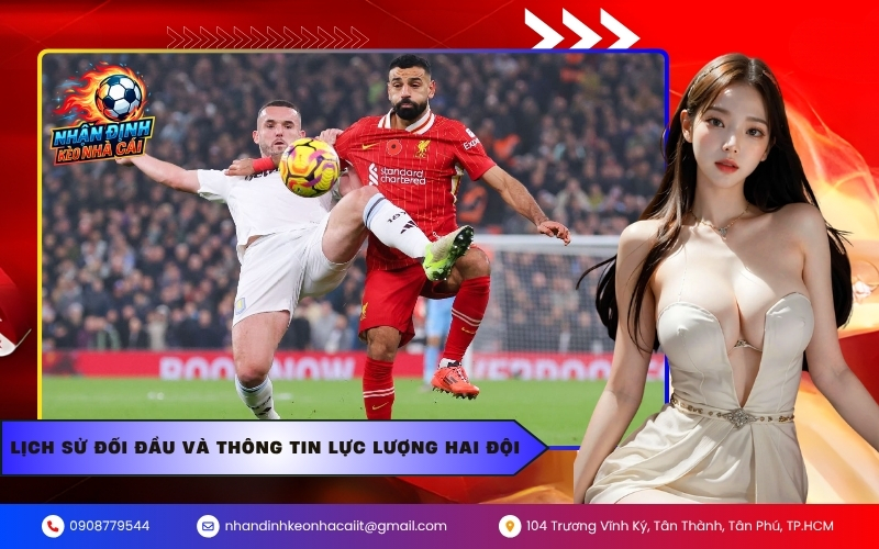 Lịch sử đối đầu và thông tin lực lượng hai đội